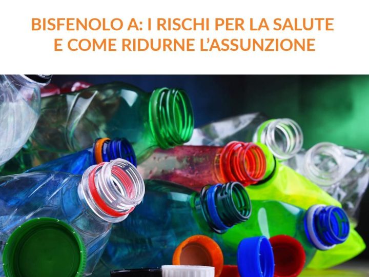 BISFENOLO A: I RISCHI PER LA SALUTE E COME RIDURNE L’ASSUNZIONE