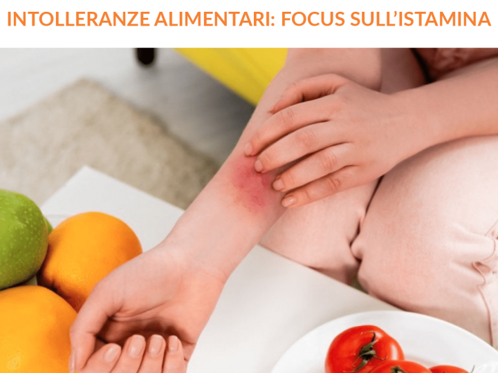 INTOLLERANZE ALIMENTARI: FOCUS SULL’ISTAMINA