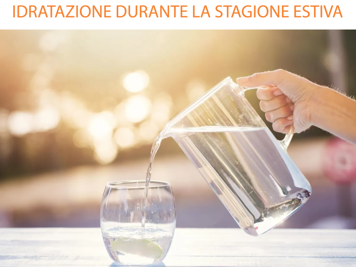 IDRATAZIONE DURANTE LA STAGIONE ESTIVA