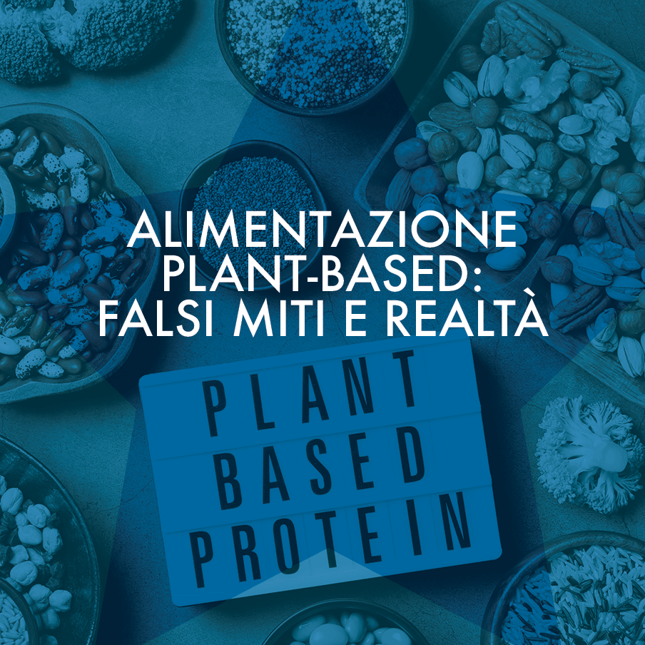 Alimentazione plant-based: falsi miti e realtà